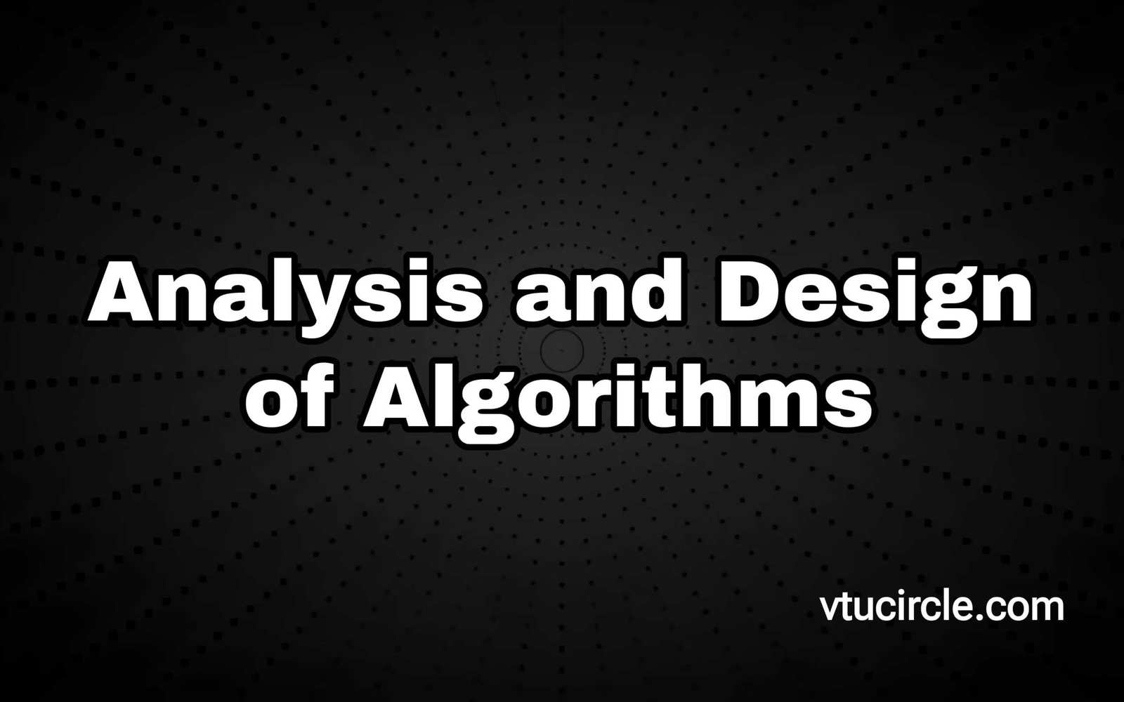 Analysis and Design of Algorithms BCS401