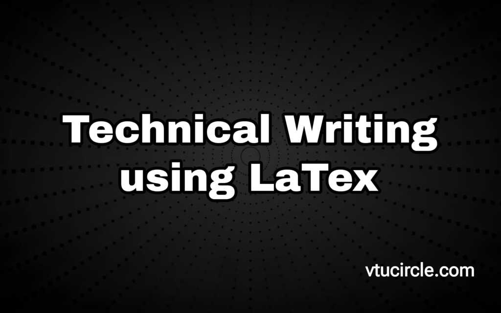 Technical Writing using LaTex BCSL456D