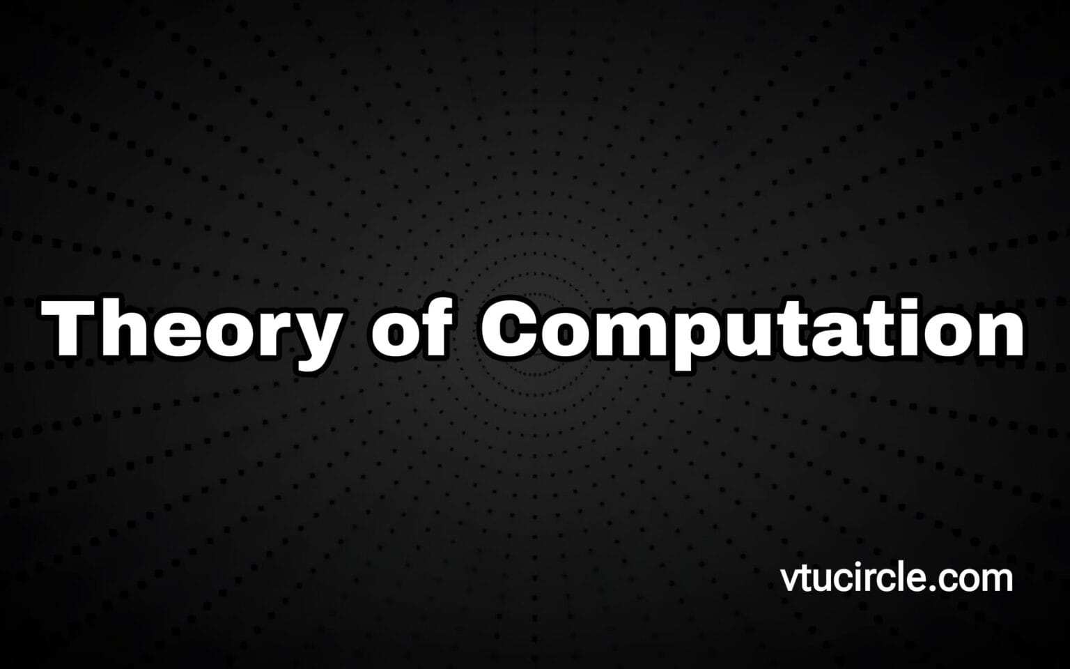 vtucircle » Theory of Computation BCS503