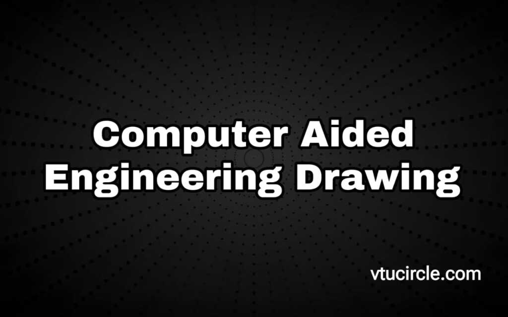 Computer Aided Engineering Drawing BCEDK103-203