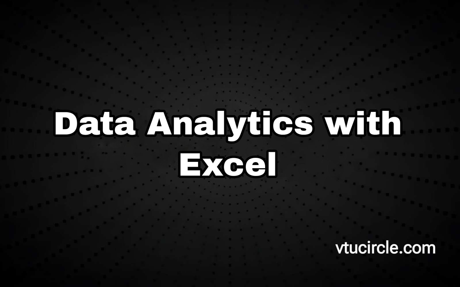 Data Analytics with Excel BCS358A