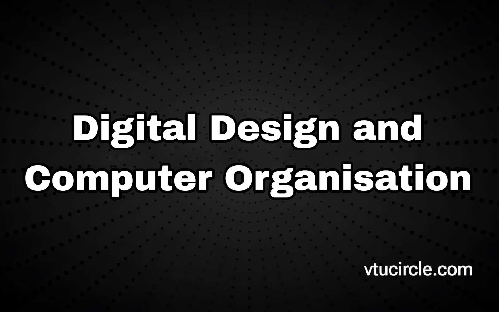 Digital Design and Computer Organization BCS302