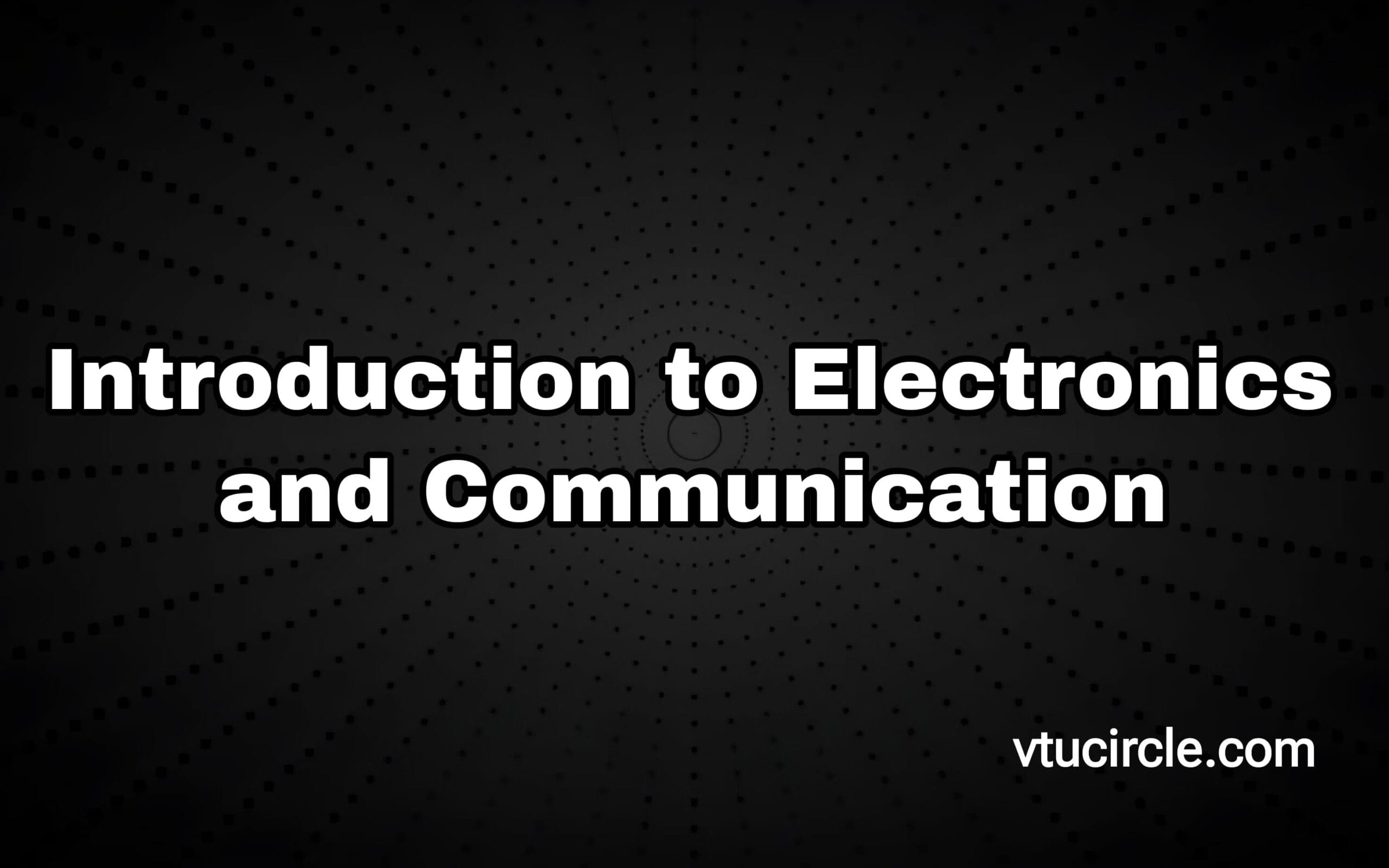 Introduction to Electronics and Communication BESCK104C-204C