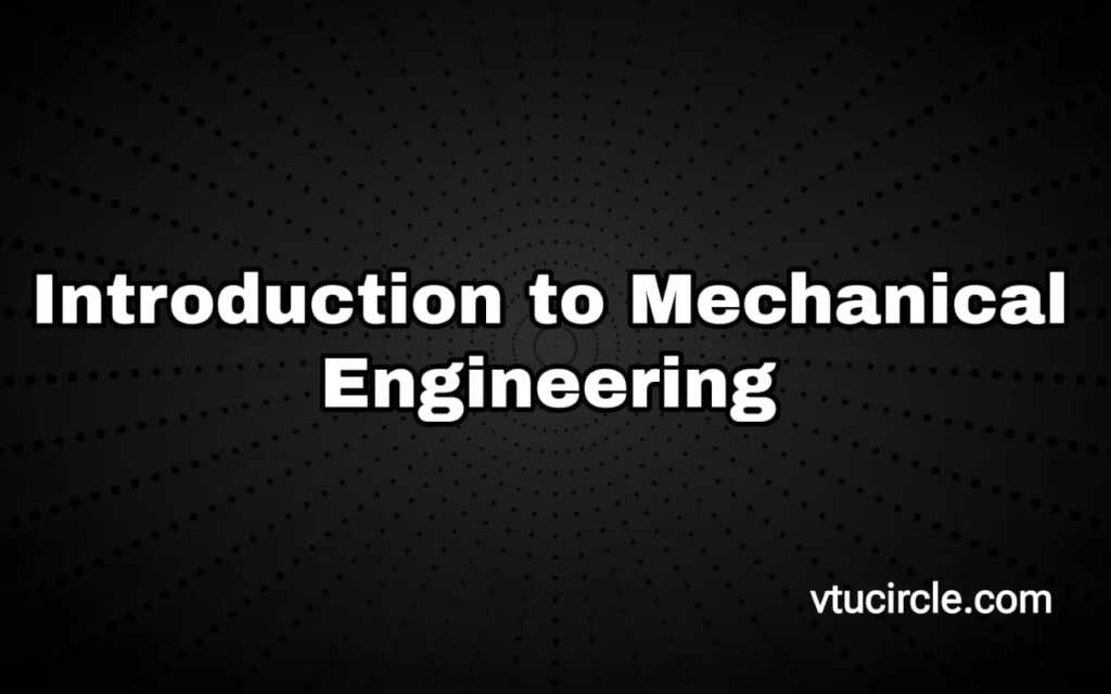 Introduction to Mechanical Engineering BESCK104D-204D