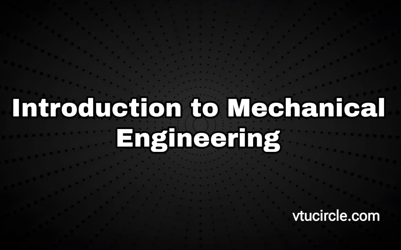 Vtucircle » Introduction To Mechanical Engineering Besck104d-204d