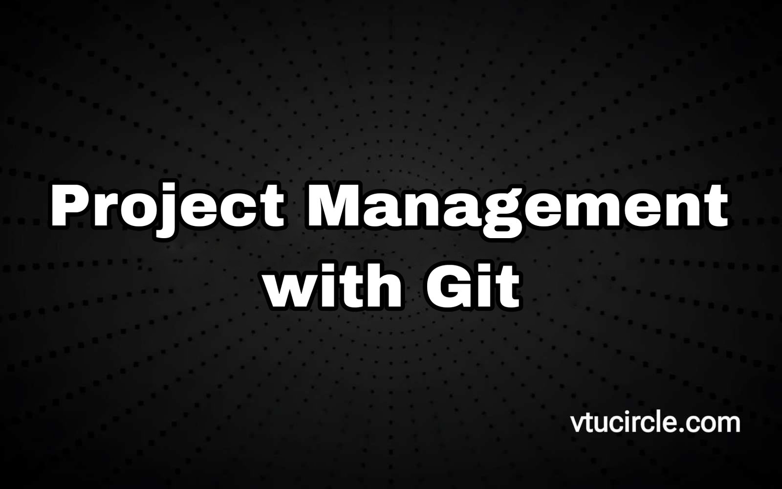 Project Management with Git BCS358C