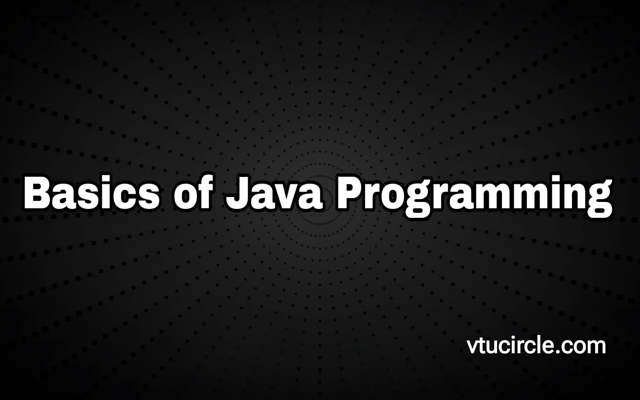 Basics of Java Programming BPLCK105C-205C