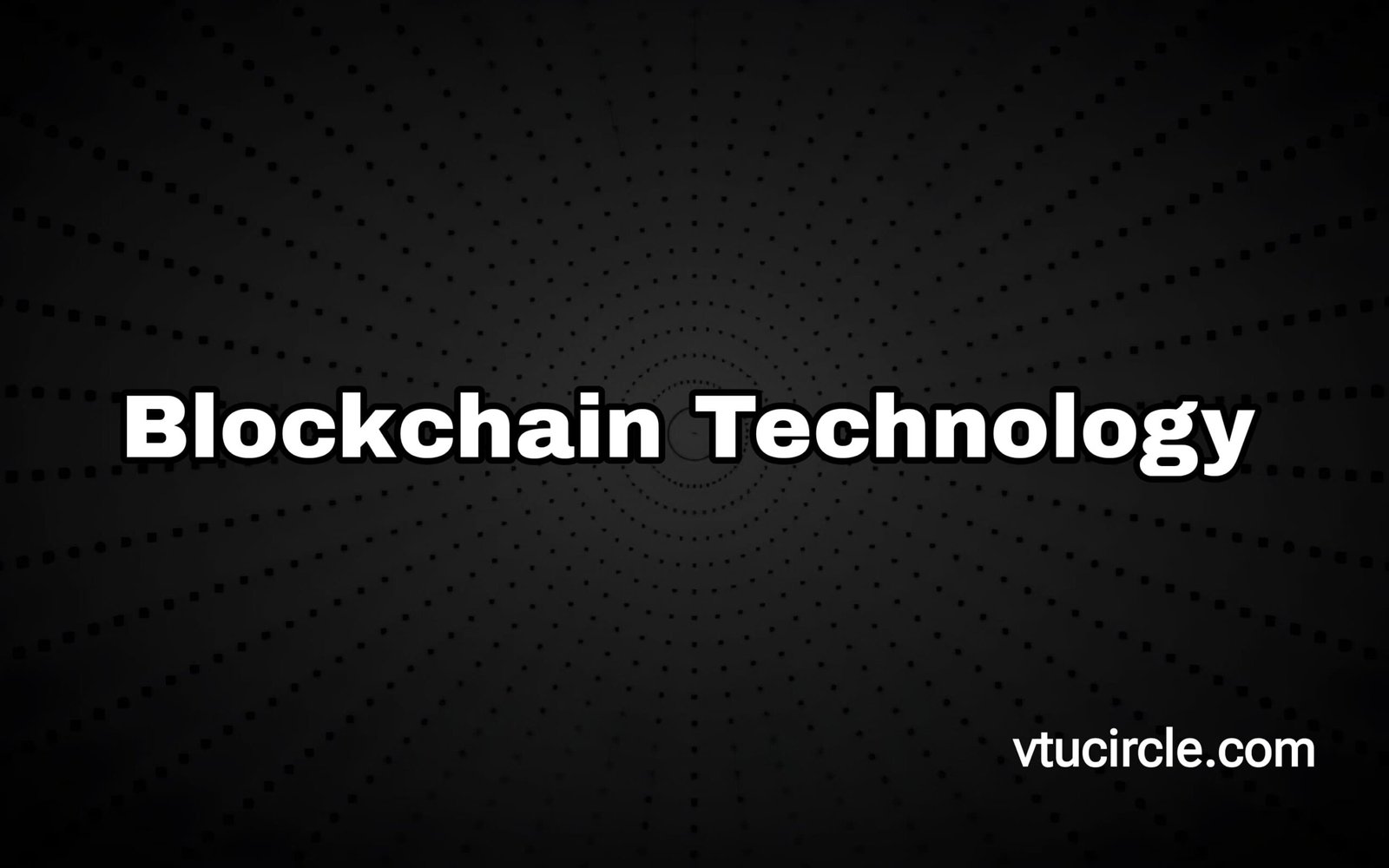 Blockchain Technology 21CS734