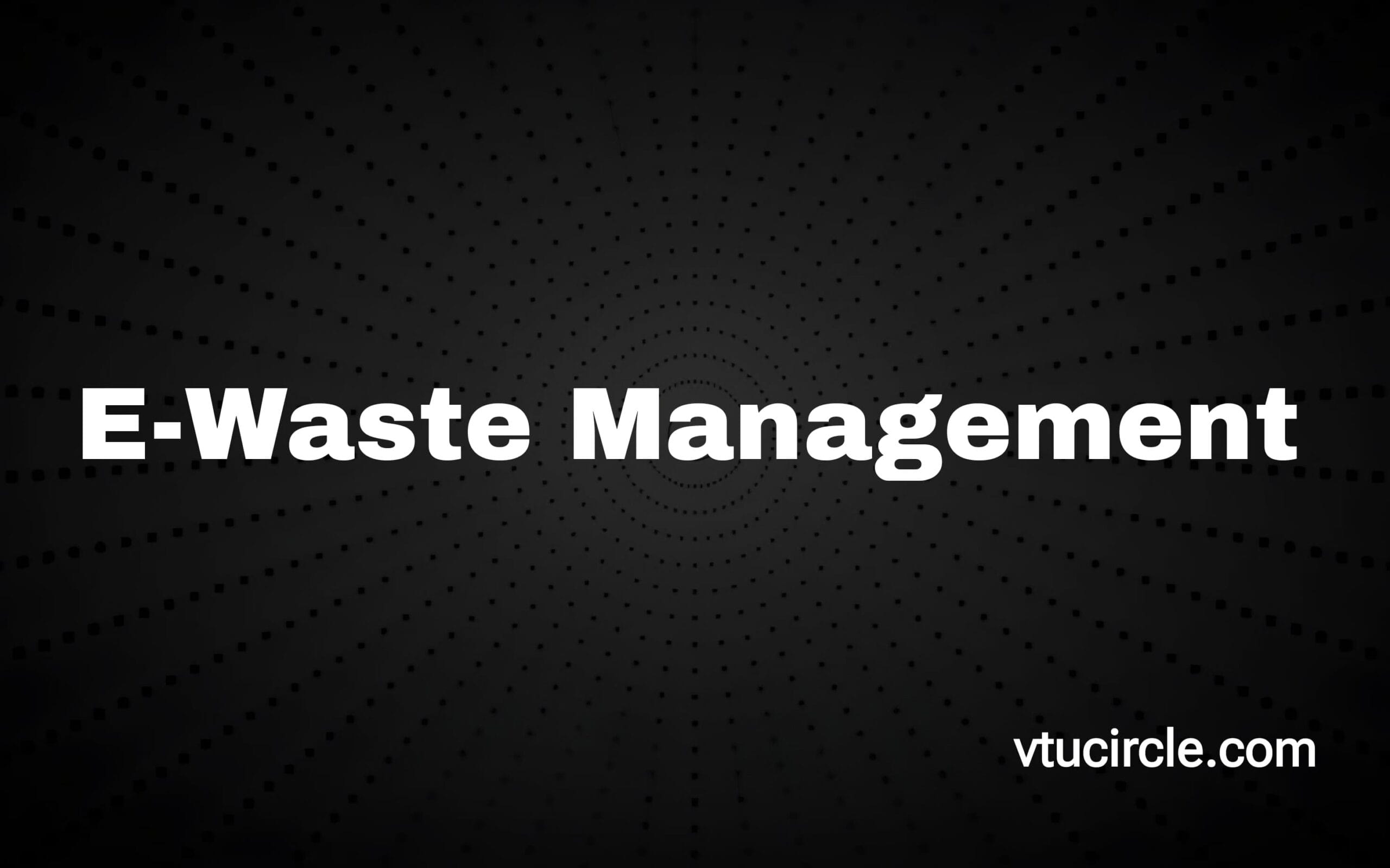 E-Waste Management 21EC755