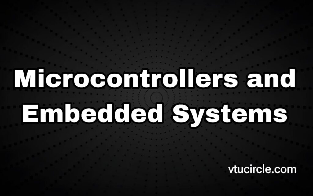 Microcontrollers and Embedded Systems