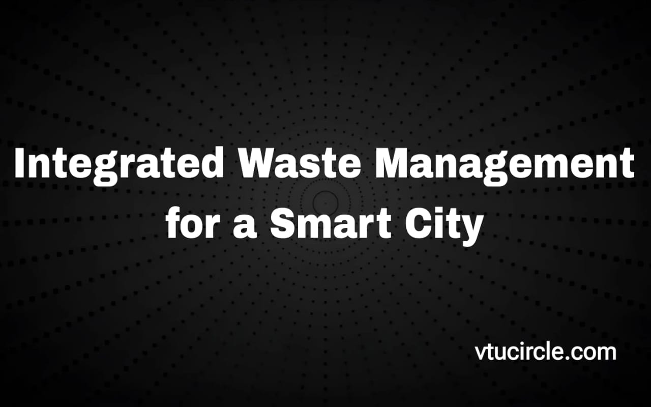 Integrated Waste Management for a Smart City BCV654C