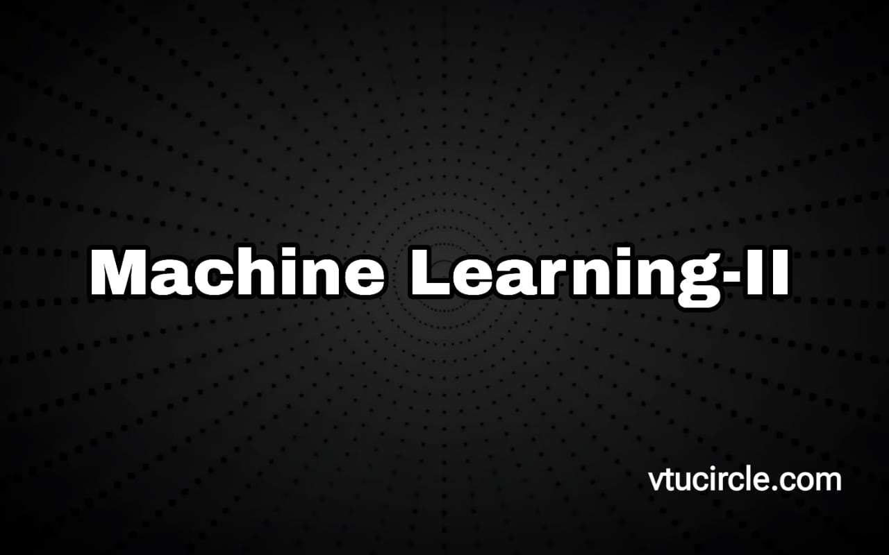 Machine Learning -II BAI702