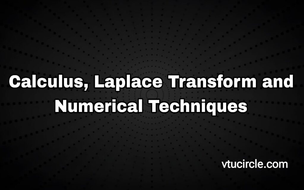 Calculus, Laplace Transform And Numerical Techniques 1BMATE201