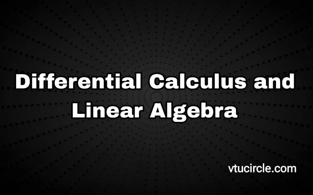 Differential Calculus and Linear Algebra 1BMATE101