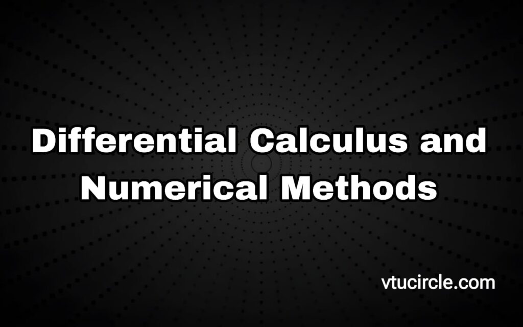 Differential Calculus and Numerical Methods 1BMATC201